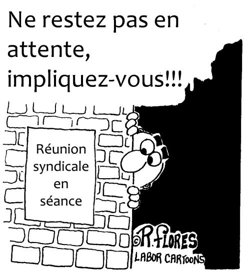 Les mots Ne restez pas en attente, impliquez-vous!, une pancarte Réunion syndicale en séance, quelqu'un qui tourne le coin